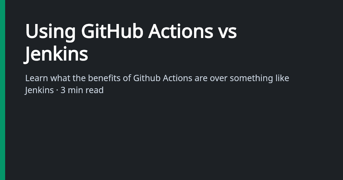 Using GitHub Actions vs Jenkins